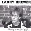 LARRY BREWER: Traveling at the Speed of Life