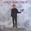 LARRY BREWER: World Going Crazy